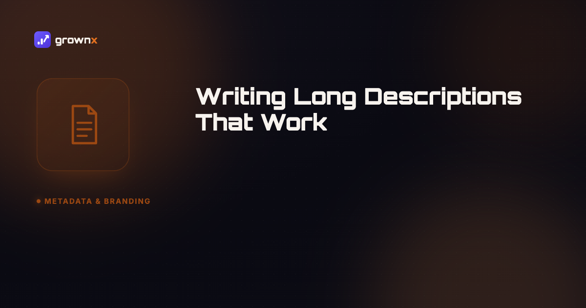 Hero graphic for 'Writing Long Descriptions That Actually Help ASO (Play + iOS)', a document with text lines on a dark GROWNX gradient background, category: Metadata & Branding.