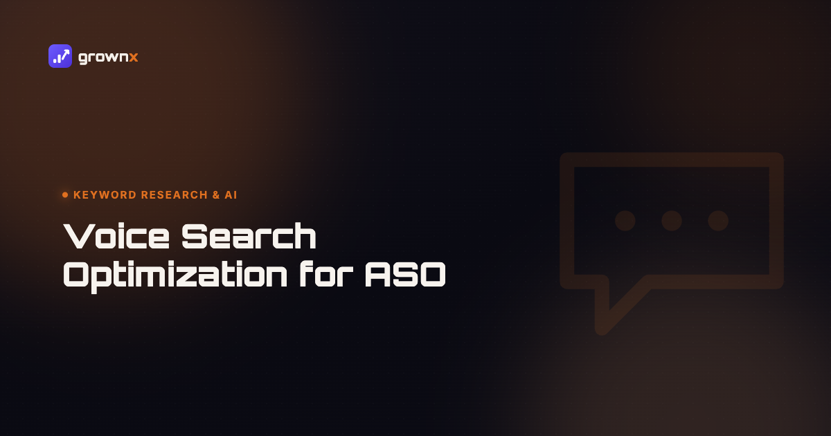 Hero graphic for 'Voice Search Optimization for ASO: What's Real in 2026 (and What's Hype)', a chat bubble on a dark GROWNX gradient background, category: Keyword Research & AI.